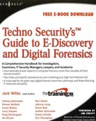 WILES, Jack Wiles, Jack/ Alexander Wiles, Jack Wiles - Techno Security's Guide to E-Discovery and Digital Forensics