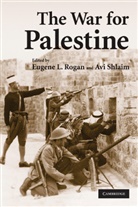 Eugene L Rogan, Eugene L. Rogan, Avi Shlaim, Eugene L. Rogan, Eugene L. (University of Oxford) Rogan, Avi Shlaim... - The War for Palestine