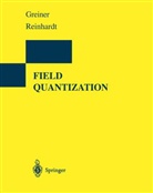 Walter Greiner, Joachim Reinhardt - Field Quantization