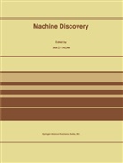 Ja Zytkow, Jan Zytkow, Jan M. Zytkow - Machine Discovery