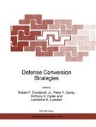 Jr. Dundervill, Robert E. Dundervill, Pete F Gerity, Peter F Gerity, Peter F. Gerity, Anthony K. Hyder... - Defense Conversion Strategies