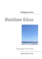 Wolfgang Schulze - Blaublaue Küsse