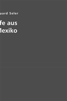 Eduard Seler, Esther von Krosigk, Esthe von Krosigk - Reisebriefe aus Mexiko