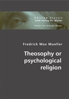 Fredrick M. Mueller, Fredrick Max Mueller, Esther von Krosigk, Esthe von Krosigk, Esther von Krosigk - Theosophy or psychological religion