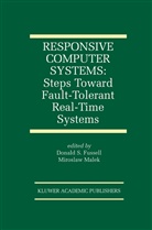 Donal Fussell, Donald Fussell, Donald S. Fussell, Malek, Malek, Miroslaw Malek - Responsive Computer Systems: Steps Toward Fault-Tolerant Real-Time Systems