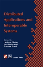 Kur Geihs, Kurt Geihs, Hartmut König, Thomas Preuß - Distributed Applications and Interoperable Systems