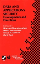 Reind van de Riet, Klaus R Dittrich, Klaus R. Dittrich, Klaus R Dittrich et al, Zahir Tari, B. Thuraisingham... - Data and Application Security