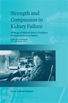 E a Friedman, E. A. Friedman, E.A. Friedman, Willem J. Kolff, Belding H. Scribner, Thomas Starzl - Strength and Compassion in Kidney Failure