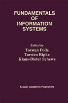 Torsten Polle, Torste Ripke, Torsten Ripke, Klaus-Dieter Schewe - Fundamentals of Information Systems