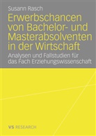 Susann Rasch - Erwerbschancen von Bachelor- und Master-Absolventen in der Wirtschaft
