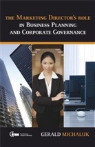 G Michaluk, Gerald Michaluk, Gerald (Marketing Management Services In Michaluk, Gerald (Marketing Management Services International) Michaluk, Michaluk Gerald - Marketing Director s Role in Business Planning and Corporate Governanc