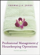 Thomas Jones, Thomas J A Jones, Thomas J. A. Jones, Thomas J.A. Jones - Professional Management of Housekeeping Operations