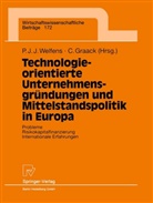Graack, Graack, Cornelius Graack, Pau J J Welfens, Paul J J Welfens, Paul J. J. Welfens - Technologieorientierte Unternehmensgründungen und Mittelstandspolitik in Europa