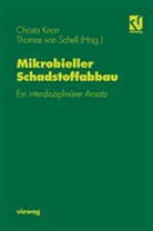 Christ Knorr, Christa Knorr, Thomas V. Schell, v Schell, v Schell - Mikrobieller Schadstoffabbau