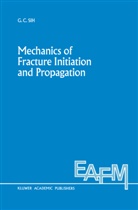 George C Sih, George C. Sih - Mechanics of Fracture Initiation and Propagation