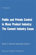 P Bianchi, P. Bianchi - Public and Private Control in Mass Product Industry: The Cement Industry Cases