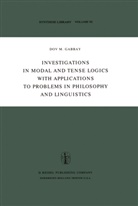 D.M. Gabbay, Dov M Gabbay, Dov M. Gabbay - Investigations in Modal and Tense Logics with Applications to Problems in Philosophy and Linguistics