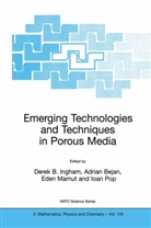 Adria Bejan, Adrian Bejan, Derek Ingham, Derek B. Ingham, Eden Mamut, Eden Mamut et al... - Emerging Technologies and Techniques in Porous Media