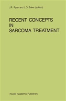 L. O. Baker, L.O. Baker, O Baker, O Baker, R Ryan, J R Ryan... - Recent Concepts in Sarcoma Treatment