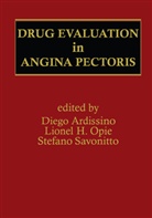 Gianluigi Ardissino, Lione H Opie, Lionel H Opie, Lionel H. Opie, Stefano Savonitto - Drug Evaluation in Angina Pectoris