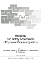 Tunc Aldemir, P. Carlo Cacciabue, B. Gül Göktepe, Ali Mosleh, Ali Mosleh et al, Natha O Siu... - Reliability and Safety Assessment of Dynamic Process Systems