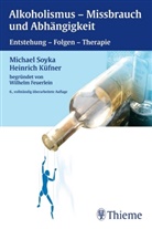 Wilhelm Feuerlein, Küfner, Heinric Küfner, Heinrich Küfner, Soyk, Michae Soyka... - Alkoholismus, Mißbrauch und Abhängigkeit