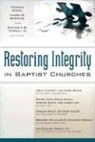Daniel Akin, Mark Dever, John Hammett, Thomas (EDT)/ Duesing White, Jason G Duesing, Jason G. Duesing... - Restoring Integrity in Baptist Churches