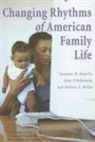 Suzanne Bianchi, Suzanne M. Bianchi, Suzanne M./ Robinson Bianchi, Melissa A. Milke, Melissa A. Milkie, John P. Robinson - Changing Rhythms of American Family Life