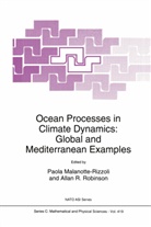 M Malanotte-Rizzoli, P M Malanotte-Rizzoli, P. M. Malanotte-Rizzoli, P.M. Malanotte-Rizzoli, Paola Malanotte-Rizzoli, R Robinson... - Ocean Processes in Climate Dynamics