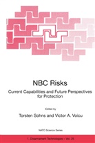 A Voicu, A Voicu, Torste Sohns, Torsten Sohns, Victor A. Voicu - NBC Risks Current Capabilities and Future Perspectives for Protection