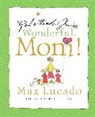 Max Lucado, Max/ Shea Lucado, Chris Shea - God Thinks You're Wonderful, Mom