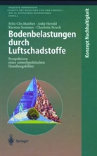 Ank Herold, Anke Herold, Felix Matthes, Felix C Matthes, Felix C. Matthes, Karsten Sommer... - Bodenbelastungen durch Luftschadstoffe