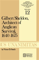 V D Sutch, V. D. Sutch, V.D. Sutch, Victor D. Sutch - Gilbert Sheldon, Architect of Anglican Survival, 1640-1675