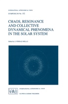 Sylvi Ferraz-Mello, Sylvio Ferraz-Mello - Chaos, Resonance and Collective Dynamical Phenomena in the Solar System