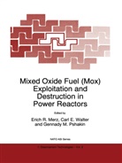 Car E Walter, Carl E Walter, Gennady M Pshakin, E. R. Merz, E.R. Merz, Gennady M. Pshakin... - Mixed Oxide Fuel (Mox) Exploitation and Destruction in Power Reactors