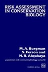 H. R. Akcakaya, H. R. Akçakaya, H.R. Akçakaya, M. A. Burgman, M.A. Burgman, Mark A. Burgman... - Risk Assessment in Conservation Biology