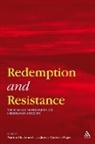 Markus Bockmuehl, Markus Paget Bockmuehl, Professor Markus Bockmuehl, Professor Markus (University of Oxford Bockmuehl, Dr James Carleton Paget, James Carleton Paget... - Redemption and Resistance