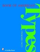 American Type Founders Co, American Type Founders Company, American Type Founders Company, Editors, Schiffer Publishing Ltd., Not Available (NA)... - Book of American Types
