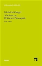 Friedrich Schlegel, Friedrich Von Schlegel, Andrea Arndt, Andreas Arndt, Jure Zovko - Schriften zur Kritischen Philosophie 1796-1805