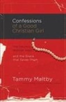 Tammy Maltby - Confessions of a Good Christian Girl