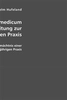 [Christoph Wilhelm] Hufeland, Christoph W. Hufeland, Christoph Wilhelm Hufeland, Esther von Krosigk, Esthe von Krosigk - Enchiridion medicum oder Anleitung zur medizinischen Praxis