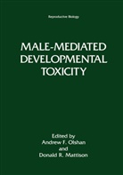 Andre F Olshan, Andrew F Olshan, Donald R. Mattison, Andrew F. Olshan, R Mattison, R Mattison - Male-Mediated Developmental Toxicity