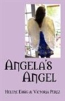 Helene Essig, Victoria Perez - Angela's Angel