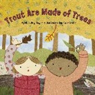 Kate Endle, April Pulley Sayre, April Pulley Sayre, Kate Endle - Trout Are Made of Trees