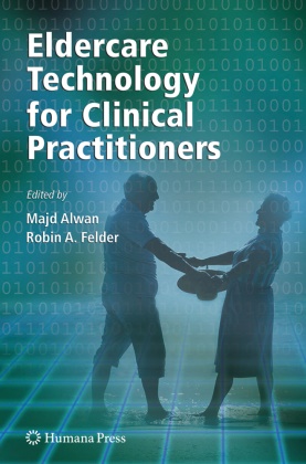 Maj Alwan, Majd Alwan, Felder, Robin Felder, Robin A. Felder, … - Eldercare Technology for Clinical Practitioners