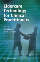 Maj Alwan, Majd Alwan, FELDER, Felder, Robin Felder, Robin A. Felder - Eldercare Technology for Clinical Practitioners
