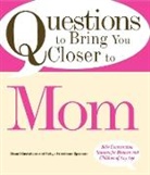 Robin Freedman Spizman, Robyn Freedman-Spizman, Stuart Gustafson, Gustafson/ Spizman Stuart - Questions to Bring You Closer to Mom