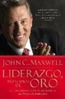 John C Maxwell, John C. Maxwell - Liderazgo, Principios De Oro/ Leadership Gold