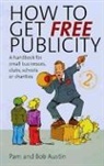 Bob Austin, Pam Austin, Pam and Bob Austin, Pam Austin Austin - How To Get Free Publicity, 2nd Edition