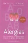 Peter D'Adamo, Peter J. D'Adamo, Catherine Whitney - Alergias : cómo combatirlas con la alimentación según el grupo sanguíneo